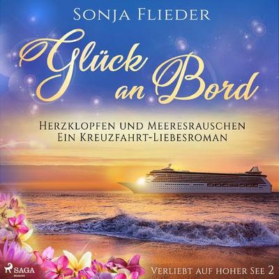 Glück an Bord - Herzklopfen und Meeresrauschen: Ein Kreuzfahrt-Liebesroman (Verliebt auf hoher See 2) - Sonja Flieder, Audio, 9788728476314