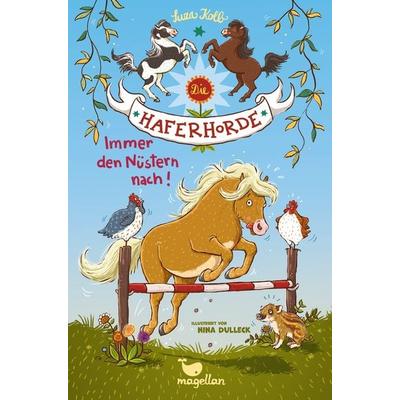 Immer den Nüstern nach! / Die Haferhorde Band 3, Gebundene Ausgabe von Suza Kolb, Magellan
