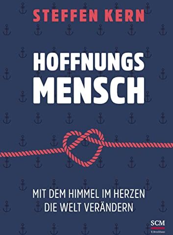 Steffen Kern - Hoffnungsmensch: Mit dem Himmel im Herzen die Welt verändern - Preis vom 11.10.2026 03:10:56 h