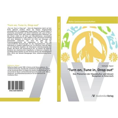 Turn on, Tune in, Drop out, Taschenbuch von Katharina Aigner, AV Akademikerverlag, 978-3-639-46944-8