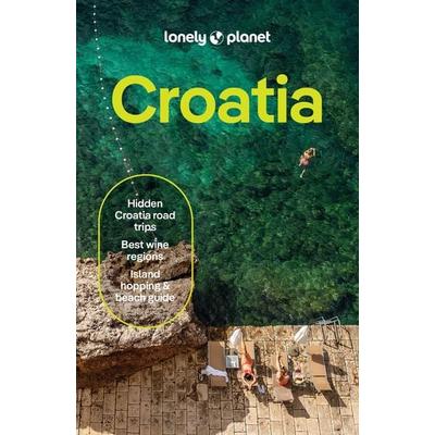 Lonely Planet Croatia, Taschenbuch von Anja Mutic,Peter Dragicevich,Vesna Maric,Isabel Putinja,Kevin Raub, Lonely Planet, 978-1-83869-723-5