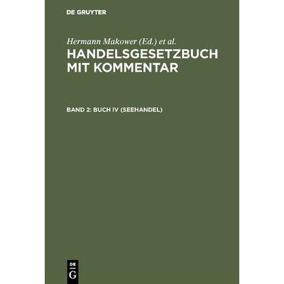Handelsgesetzbuch mit Kommentar / Buch IV (Seehandel), Gebundene Ausgabe von E. Löwe, De Gruyter, 978-3-11-116281-2