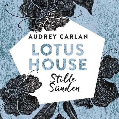 Lotus House - Stille Sünden (Die Lotus House-Serie 5) - Audrey Carlan, Audio, 9783844919745