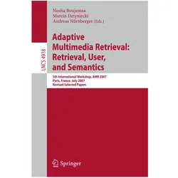 Adaptive Multimedia Retrieval: Retrieval, User, and Semantics, Fachbücher von Marcin Detyniecki, Andreas Nürnberger, Nozha Boujemaa