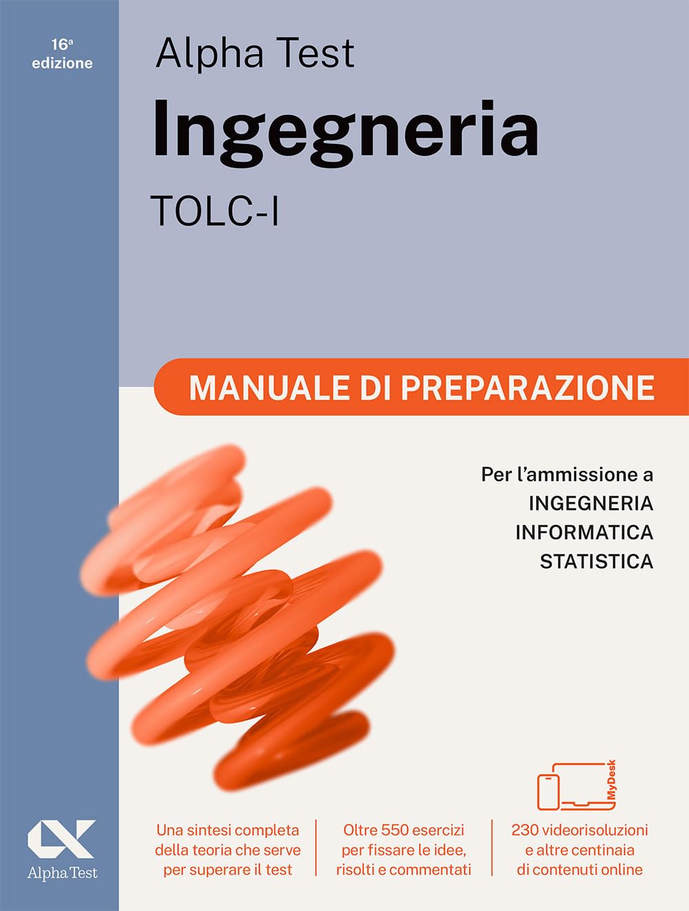 Alpha Test. Ingegneria. TOLC-I. Manuale di preparazione. Per l’ammissione a Ingegneria, Informatica e Statistica. Ediz. MyDesk. Con Contenuto digitale per download e accesso online (TestUniversitari) - Preis vom 09.10.2026 07:28:09 h