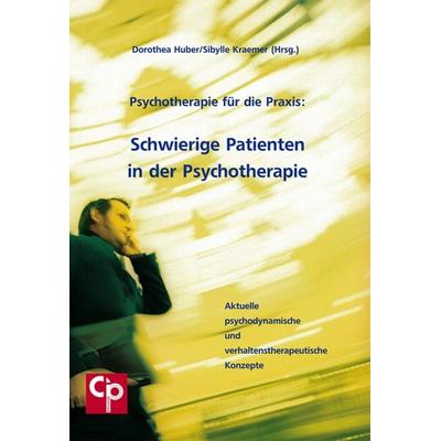 Schwierige Patienten in der Psychotherapie, Taschenbuch von Dorothea Huber,Sibylle Kraemer, Psychosozial, 978-3-932096-81-5