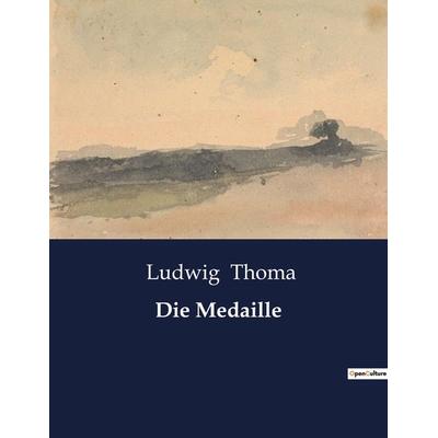 Die Medaille, Taschenbuch von Ludwig Thoma, BoD - Books on Demand, 979-10-419-4867-3