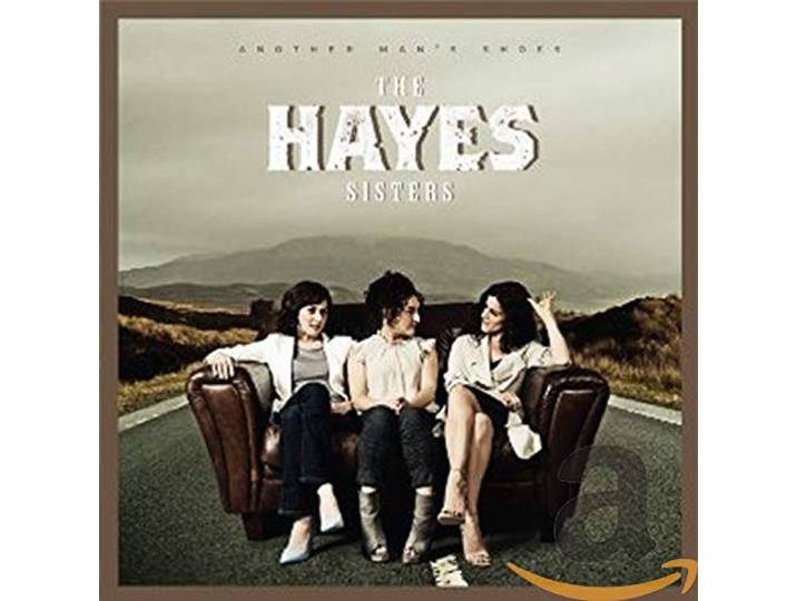 The Hayes Sisters - Another Man's Shoes
