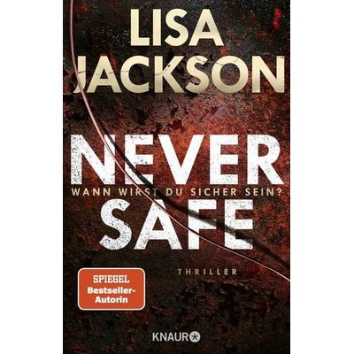 Never Safe - Wann wirst du sicher sein?, Taschenbuch von Lisa Jackson, Knaur, 978-3-426-22792-3