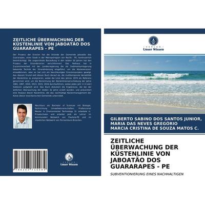 Zeitliche Überwachung der Küstenlinie von Jaboatão Dos Guararapes - Pe, Taschenbuch von Dos Santos Junior,Maria Das Neves Gregório,Marcia Cristina De