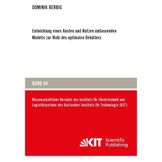kit Entwicklung eines Kosten und Nutzen umfassenden Modells zur Wahl des optimalen Behälters (Deutsch, Softcover, Dominik Berbig) (8233828)