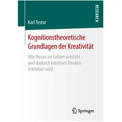 Kognitionstheoretische Grundlagen der Kreativität, Fachbücher von Karl Testor