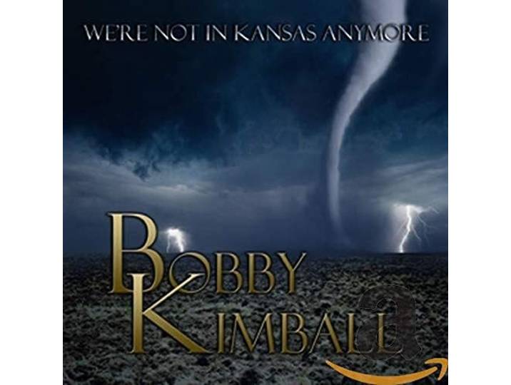 Bobby Kimball - We're Not In Kansas Anymore