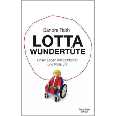 Lotta Wundertüte, Gebundene Ausgabe von Sandra Roth, Kiepenheuer & Witsch