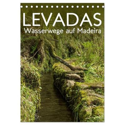 Levadas - Wasserwege auf Madeira (Tischkalender 2027 DIN A5 hoch), CALVENDO Monatskalender
