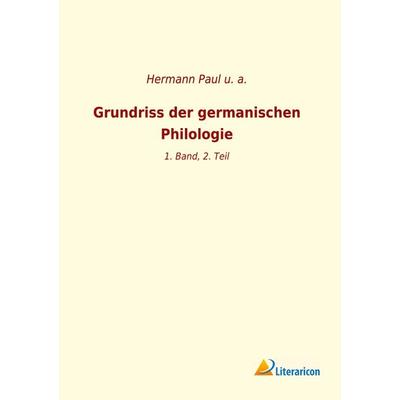 Grundriss der germanischen Philologie, Taschenbuch von U. a., Literaricon, 978-3-96506-395-2