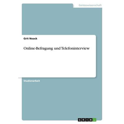 Online-Befragung und Telefoninterview, Taschenbuch von Grit Noack, GRIN, 978-3-640-19122-2