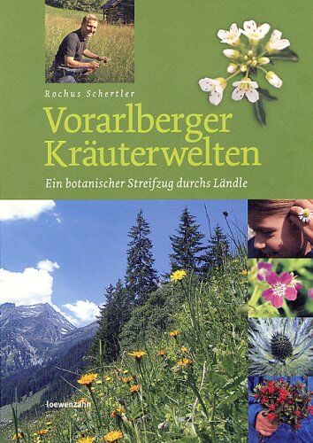 Rochus Schertler - Vorarlberger Kräuterwelten. Ein botanischer Streifzug durch das Ländle - Preis vom 09.10.2026 07:28:09 h