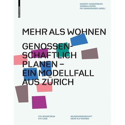 Mehr als Wohnen, Gebundene Ausgabe von , Birkhäuser, 978-3-0356-0469-6