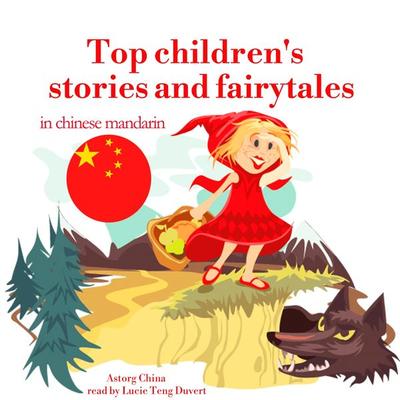Top children s stories and fairytales in chinese mandarin - Hans Christian Andersen,The Brothers Grimm, Audio, 9782821116078