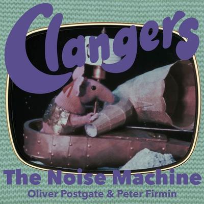Clangers - The Noise Machine - Oliver Postgate, Audio, 9781836940449