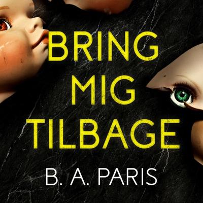 Bring mig tilbage - B.A. Paris, Audio, 9788771076622