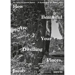 van Pelt:How Beautiful Are Your Dwellin, Fachbücher von Robert Jan van Pelt, Mark Podwal, Manuel Herz, Iwan Baan