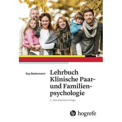 Lehrbuch Klinische Paar– und Familienpsychologie, Gebundene Ausgabe von Guy Bodenmann, Hogrefe AG, 978-3-456-85620-9