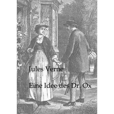 Eine Idee des Dr. Ox, Taschenbuch von Jules Verne, Salzwasser, 978-3-86195-801-7