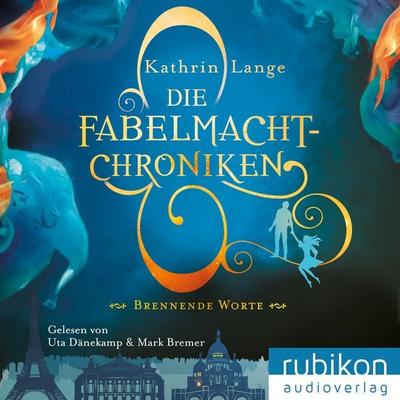 Die Fabelmacht-Chroniken (Brennende Worte) - Kathrin Lange, Audio, 4049709941166