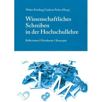 Wissenschaftliches Schreiben in der Hochschullehre, Paperback von Walter Kissling, Studien Verlag, 978-3-7065-1996-0