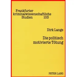 Die politisch motivierte Tötung, Fachbücher von Dirk Lange