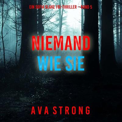 Niemand wie sie (Ein Sofia Blake FBI-Thriller – Band 5) - Ava Strong, Audio, 9798261405740
