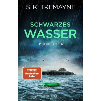 Schwarzes Wasser, Taschenbuch von S. K. Tremayne, Knaur Taschenbuch