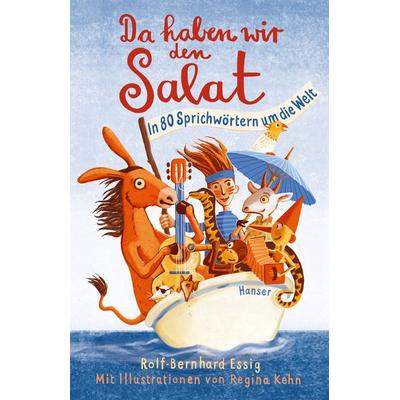 Da haben wir den Salat!, Gebundene Ausgabe von Rolf-Bernhard Essig, Carl Hanser