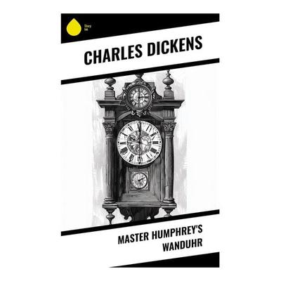 Master Humphrey's Wanduhr, Taschenbuch von Charles Dickens, Sharp Ink, 978-80-283-4818-2