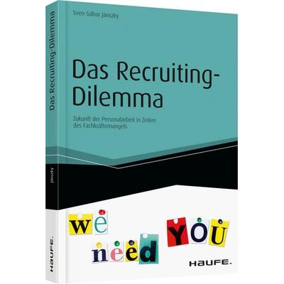 Das Recruiting-Dilemma, Taschenbuch von Sven Gábor Jánszky, Haufe-Lexware