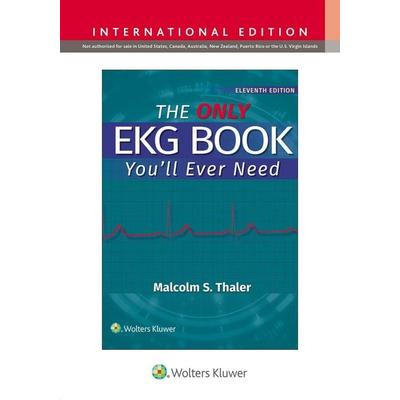 The Only EKG Book You'll Ever Need, Taschenbuch von Malcolm S. Thaler, Lippincott Williams&Wilki, 978-1-975293-44-4