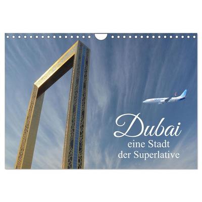 Dubai, die Stadt der Superlative. (Wandkalender 2026 DIN A4 quer), CALVENDO Monatskalender
