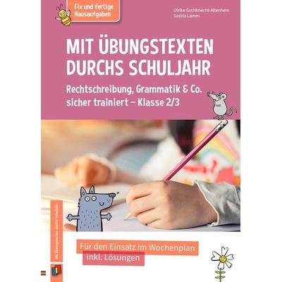 Mit Übungstexten durchs Schuljahr – Rechtschreibung, Grammatik & Co. sicher trainiert – Klasse 2/3, Geheftet von Ulrike Guthknecht-Altenheim,Saskia