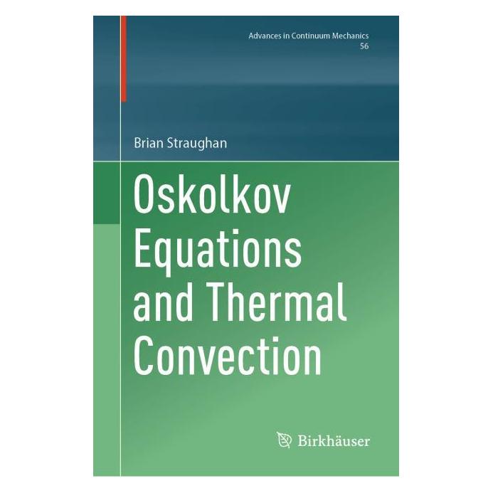 Springer Oskolkov Equations and Thermal Convection (Englisch, Brian Straughan) (65725114)