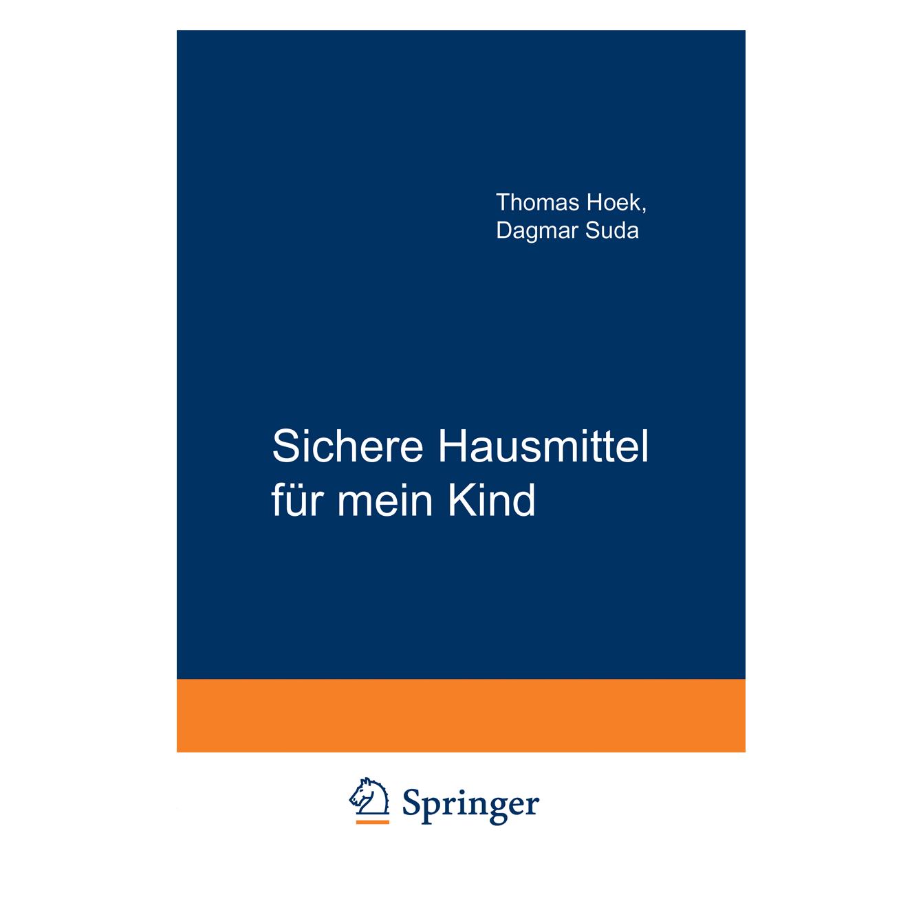 Springer Sichere Hausmittel für mein Kind (Deutsch, Softcover, Dagmar Suda, Thomas Hoek) (7459110)