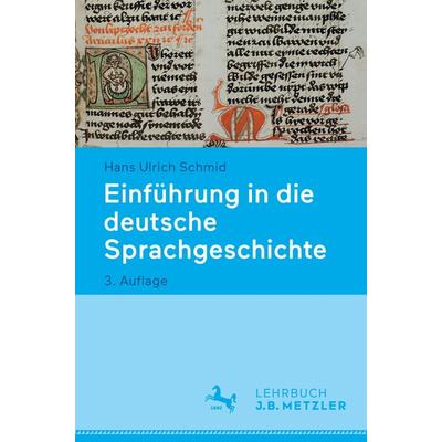 Einführung in die deutsche Sprachgeschichte, Taschenbuch von Hans Ulrich Schmid, J.B. Metzler, Part of Springer Nature - Springer-Verlag GmbH