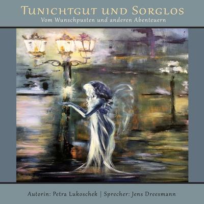 Tunichtgut und Sorglos - Petra Lukoschek, Audio, 9783986468224