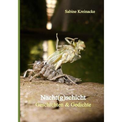 Nacht(g)schicht, Taschenbuch von Sabine Kreinacke, BoD – Books on Demand, 978-3-7494-8136-1