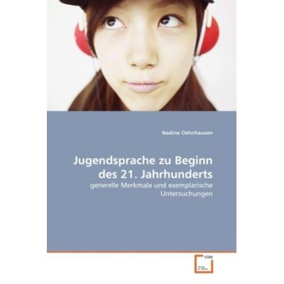 Oehnhausen, N: Jugendsprache zu Beginn des 21. Jahrhunderts, Taschenbuch von Nadine Oehnhausen, VDM, 978-3-639-38146-7