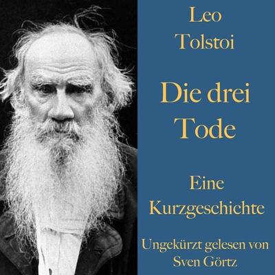 Leo Tolstoi: Die drei Tode - Leo N. Tolstoi, Audio, 9783955975500