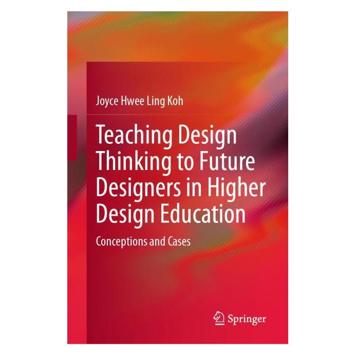 Springer Teaching Design Thinking to Future Designers in Higher Design Education (Englisch, Hardcover, Joyce Hwee Ling Koh) (67146341)