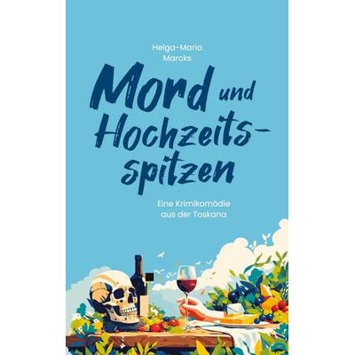 Mord und Hochzeitsspitzen, Taschenbuch von Helga-Maria Marcks, BoD – Books on Demand, 978-3-7597-1219-6