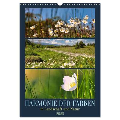 Harmonie der Farben in Landschaft und Natur (Wandkalender 2026 DIN A3 hoch), CALVENDO Monatskalender